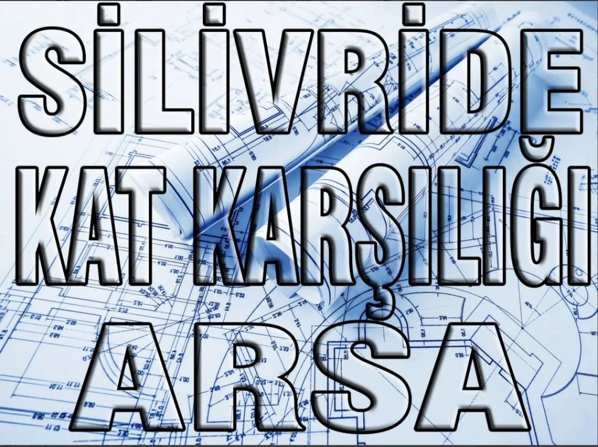 Silivri Değirmenköy Fevzipaşa'da 15 Dairelik Kat Karşılığı Arsa