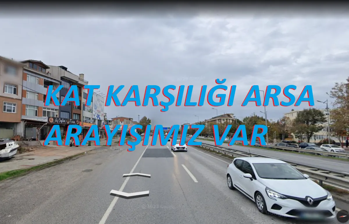 BÜYÜKÇEKMECE SİLİVRİYE KADAR KAT KARŞILIĞI ARSA ARAYIŞIMIZ VAR